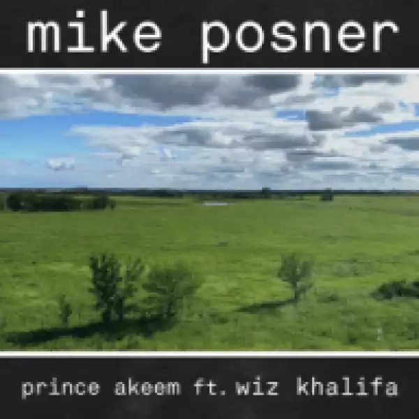 Mike Posner - Prince Akeem Ft. Wiz Khalifa